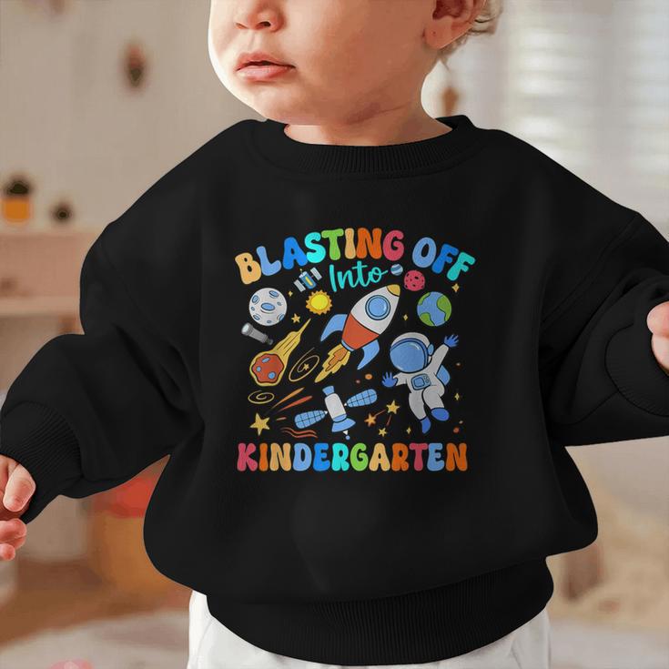 Blasting Off Into Kindergarten Back To School Boys Kid Graphic Toddler Sweatshirt Blasting Off Into Kindergarten Back To School Boys Kid Graphic Toddler Sweatshirt