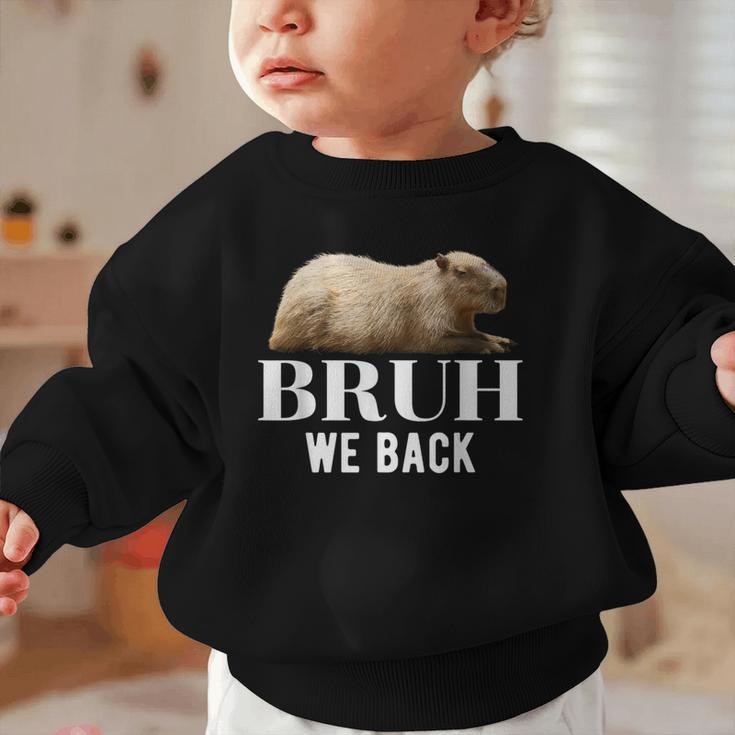 Bruh We Back To School Capybara First Day Of School Graphic Toddler Sweatshirt Bruh We Back To School Capybara First Day Of School Graphic Toddler Sweatshirt