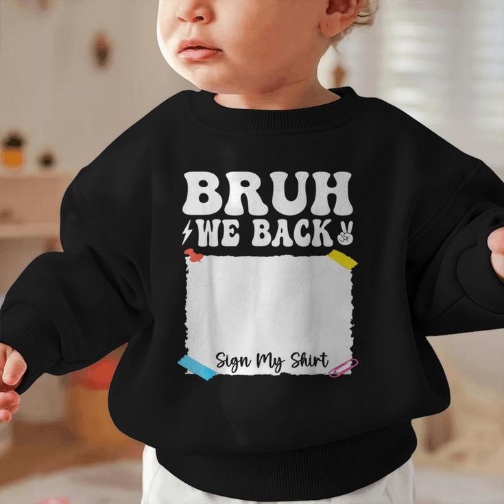 Bruh We Back To School First Day Boys Teens Student Sign My Graphic Toddler Sweatshirt Bruh We Back To School First Day Boys Teens Student Sign My Graphic Toddler Sweatshirt