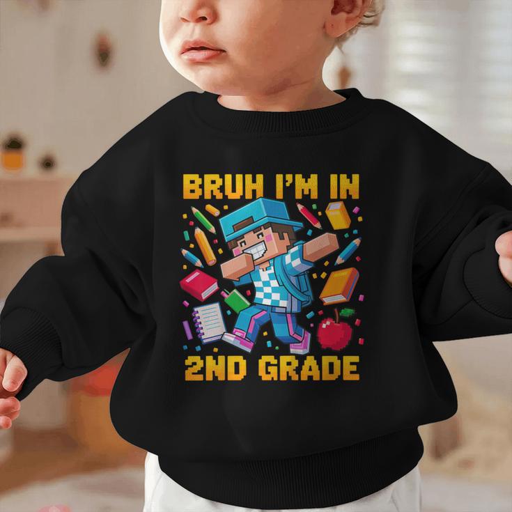 Bruh I'm In 2nd Grade Dabbing Boys Kids Gamer Back To School Graphic Toddler Sweatshirt Bruh I'm In 2nd Grade Dabbing Boys Kids Gamer Back To School Graphic Toddler Sweatshirt