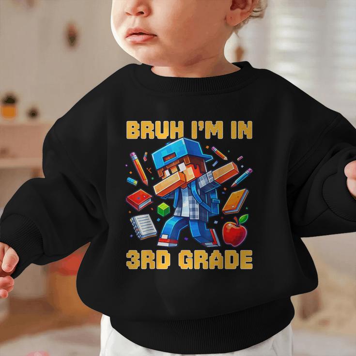 Bruh I'm In 3rd Grade Dabbing Boys Kids Gamer Back To School Graphic Toddler Sweatshirt Bruh I'm In 3rd Grade Dabbing Boys Kids Gamer Back To School Graphic Toddler Sweatshirt