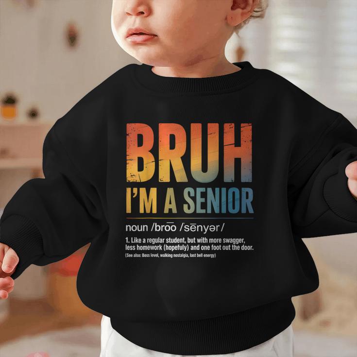 Bruh I'm A Senior Back To School Class Of 2026 Graduation Graphic Toddler Sweatshirt