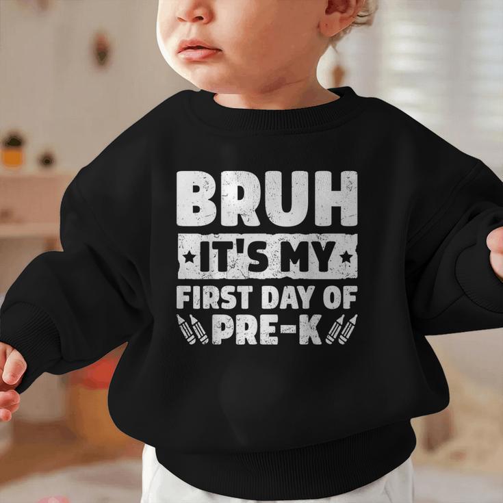 Bruh It's My First Day Of Pre K PreK Back To School Boys Graphic Toddler Sweatshirt