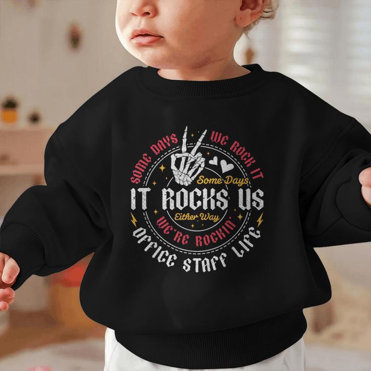 Some Days We Rock It Office Staff Life Back To School Graphic Toddler Sweatshirt Some Days We Rock It Office Staff Life Back To School Graphic Toddler Sweatshirt