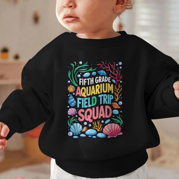 Fifth Grade Aquarium Trip Squad Matching Back To School Graphic Toddler Sweatshirt Fifth Grade Aquarium Trip Squad Matching Back To School Graphic Toddler Sweatshirt