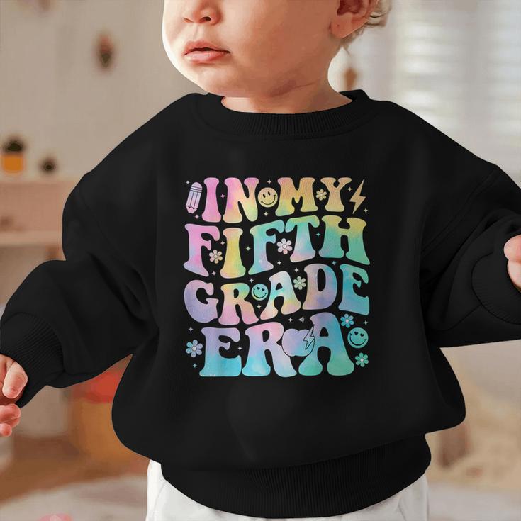 In My Fifth Grade Era Girl Tie Dye 5th Grade Back To School Graphic Toddler Sweatshirt In My Fifth Grade Era Girl Tie Dye 5th Grade Back To School Graphic Toddler Sweatshirt