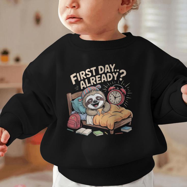 First Day Already Sloth Alarm Clock Back To School Graphic Toddler Sweatshirt First Day Already Sloth Alarm Clock Back To School Graphic Toddler Sweatshirt