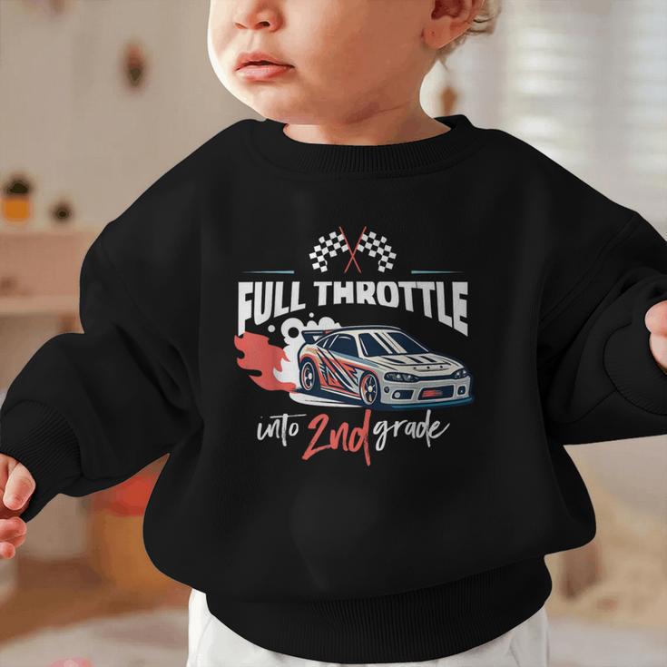 Full Throttle Into Second 2nd Grade Race Car Back To School Graphic Toddler Sweatshirt Full Throttle Into Second 2nd Grade Race Car Back To School Graphic Toddler Sweatshirt