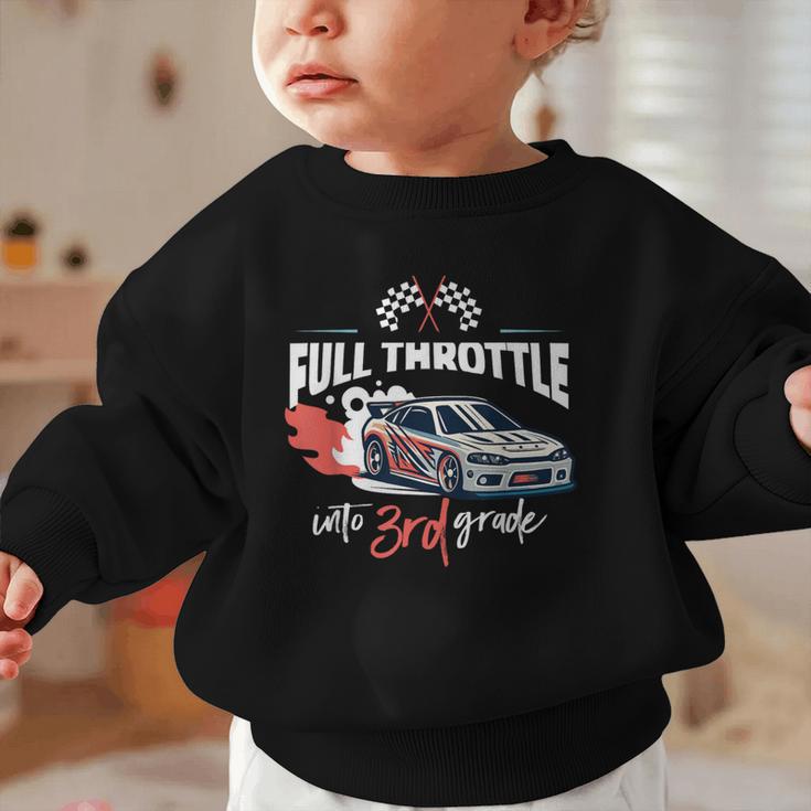 Full Throttle Into Third 3rd Grade Race Car Back To School Graphic Toddler Sweatshirt Full Throttle Into Third 3rd Grade Race Car Back To School Graphic Toddler Sweatshirt