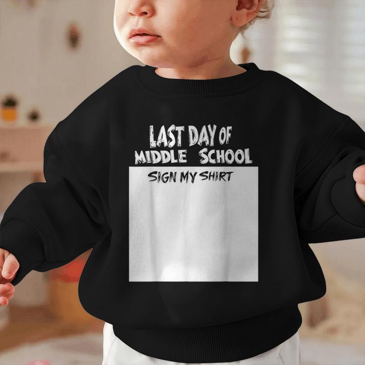 Fun Last Day Of School Sign My Shirt Back To School Cool Graphic Toddler Sweatshirt Fun Last Day Of School Sign My Shirt Back To School Cool Graphic Toddler Sweatshirt