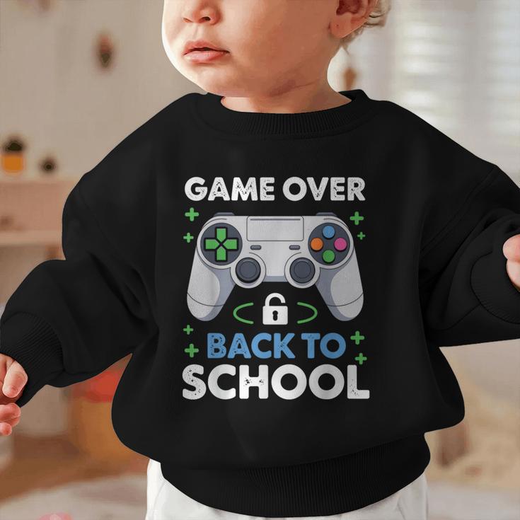 Game Over Back To School Kids First Day School Graphic Toddler Sweatshirt Game Over Back To School Kids First Day School Graphic Toddler Sweatshirt