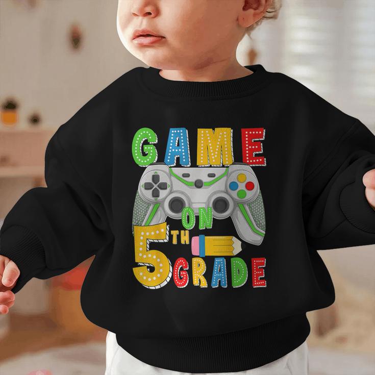 Game On Fifth Grade Back To School Gamer 5th Grade Boys Kids Graphic Toddler Sweatshirt Game On Fifth Grade Back To School Gamer 5th Grade Boys Kids Graphic Toddler Sweatshirt