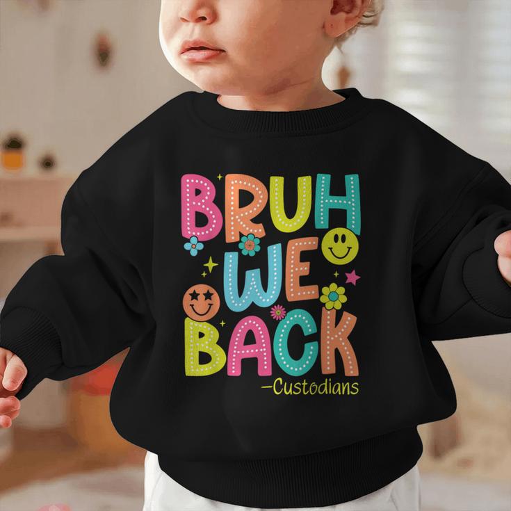 Groovy Custodian Bruh We Back To School Janitor Retro Graphic Toddler Sweatshirt Groovy Custodian Bruh We Back To School Janitor Retro Graphic Toddler Sweatshirt