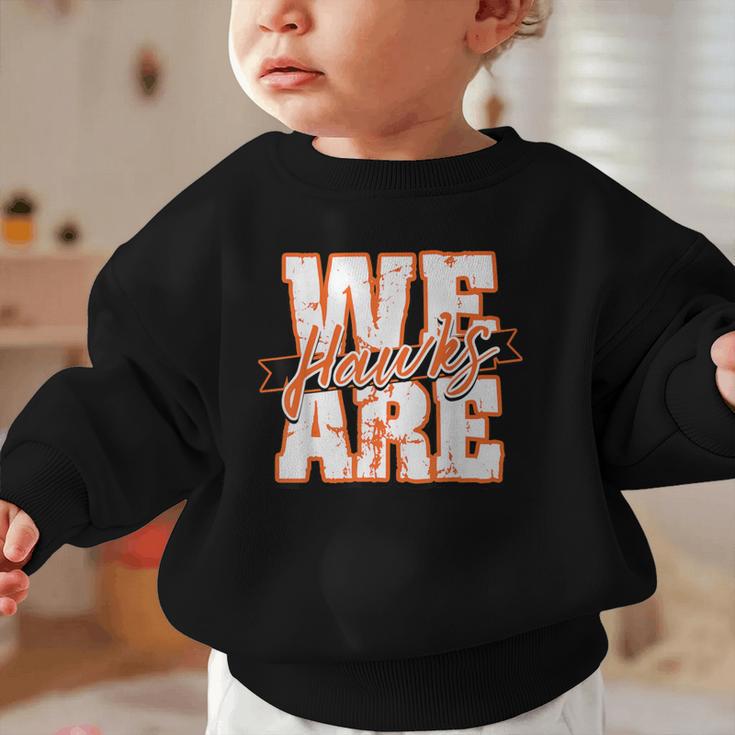 We Are Hawks Back To School Spirit O Graphic Toddler Sweatshirt