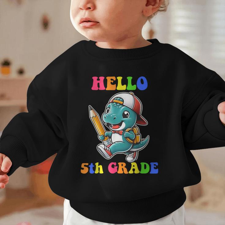 Hello 5th Grade Cute Dinosaur Back To School Boys Kids Girls Graphic Toddler Sweatshirt Hello 5th Grade Cute Dinosaur Back To School Boys Kids Girls Graphic Toddler Sweatshirt