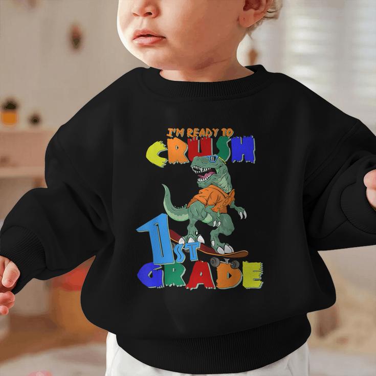 I'm Ready To Crush 1st Grade Dinosaur Back To School T-Rex Graphic Toddler Sweatshirt I'm Ready To Crush 1st Grade Dinosaur Back To School T-Rex Graphic Toddler Sweatshirt