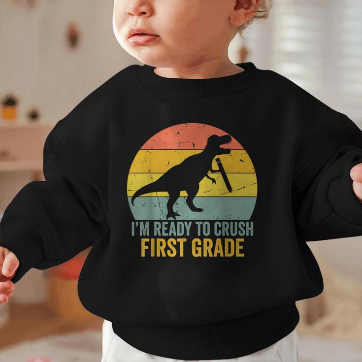 I'm Ready To Crush First Grade Dinosaur Back To School Kids Graphic Toddler Sweatshirt I'm Ready To Crush First Grade Dinosaur Back To School Kids Graphic Toddler Sweatshirt