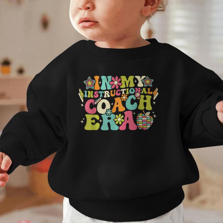 In My Instructional Coach Era Groovy Back To School Graphic Toddler Sweatshirt