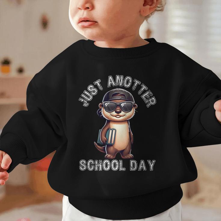 Kids Just Anotter School Day Otter Boys First Day Back To School Graphic Toddler Sweatshirt