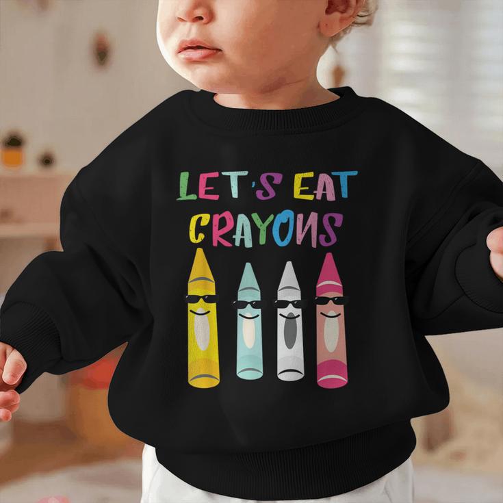 Kindergarten Back To School Crayons Let's Eat Crayon Graphic Toddler Sweatshirt Kindergarten Back To School Crayons Let's Eat Crayon Graphic Toddler Sweatshirt
