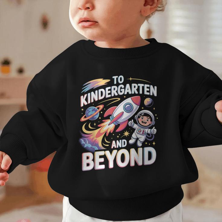 To Kindergarten And Beyond Astronaut Back To School Graphic Toddler Sweatshirt