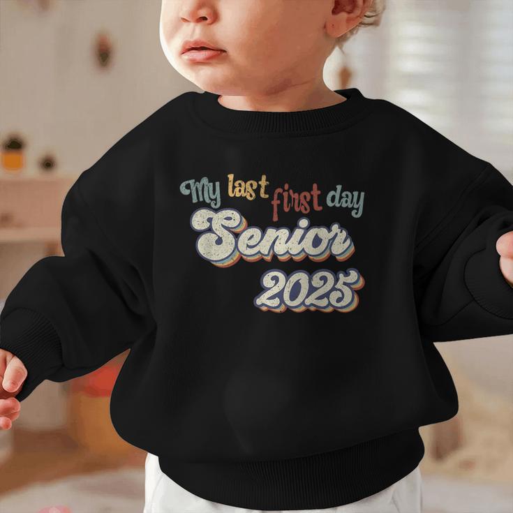 My Last First Day Senior 2025 Back To School Vintage Cool Graphic Toddler Sweatshirt My Last First Day Senior 2025 Back To School Vintage Cool Graphic Toddler Sweatshirt