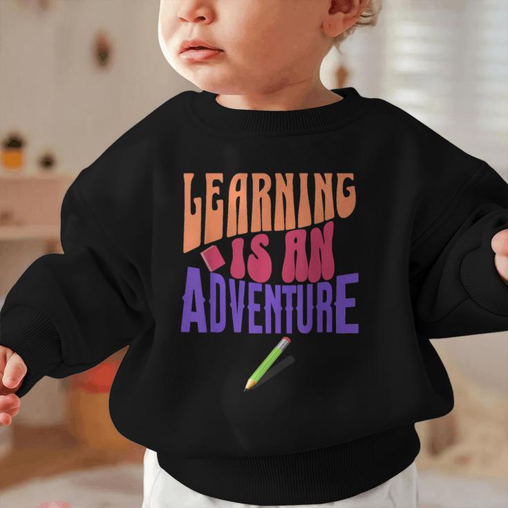 Learning Back To School Is a Motivational Graphic Toddler Sweatshirt Learning Back To School Is a Motivational Graphic Toddler Sweatshirt