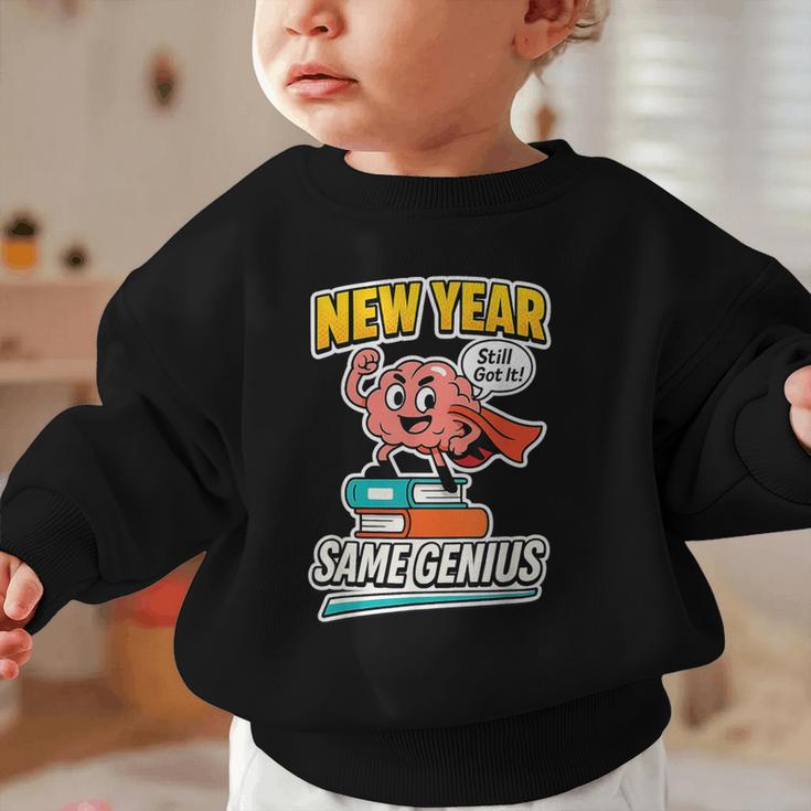 New Year Same Genius Confident Back To School Vibe Graphic Toddler Sweatshirt New Year Same Genius Confident Back To School Vibe Graphic Toddler Sweatshirt