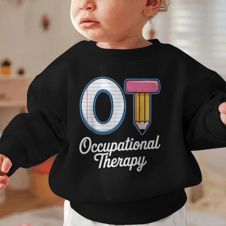 Occupational Therapy OT And COTA Back To School Graphic Toddler Sweatshirt Occupational Therapy OT And COTA Back To School Graphic Toddler Sweatshirt