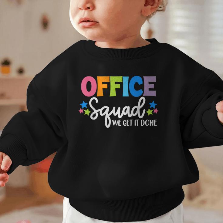 Office Squad We Get It Done Back To School First Day Graphic Toddler Sweatshirt