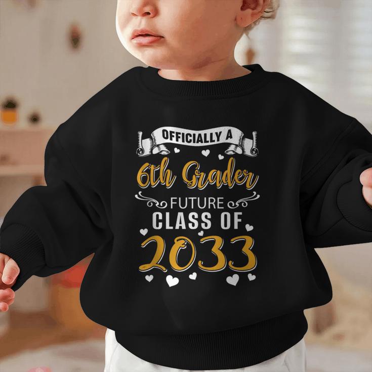 Officially a 6th Grader Future Class Of 2033 Back To School Graphic Toddler Sweatshirt Officially a 6th Grader Future Class Of 2033 Back To School Graphic Toddler Sweatshirt