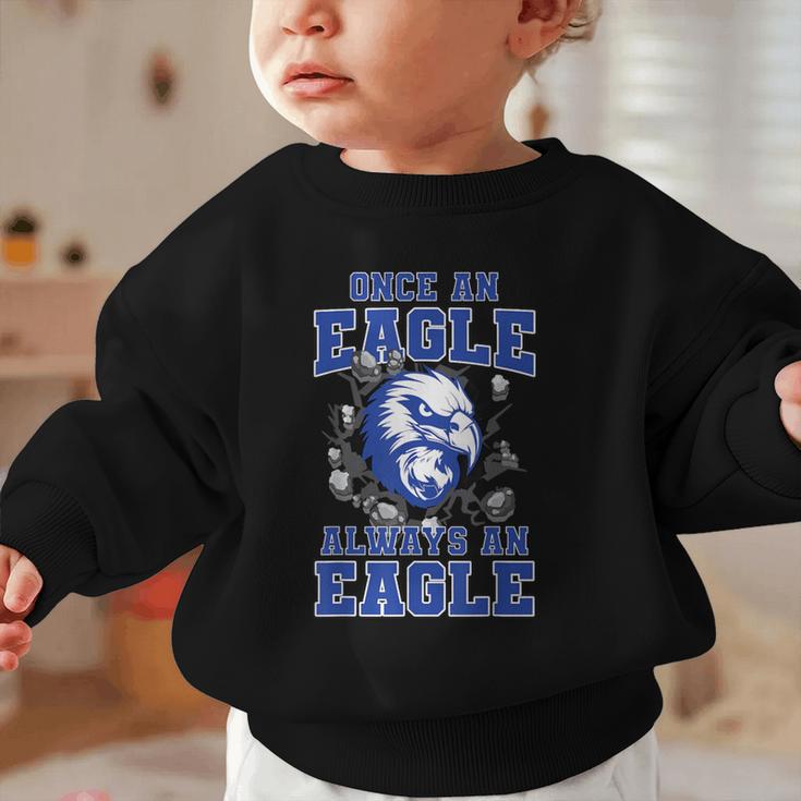 Once An Eagle Always An Eagle Back To School Spirit B Graphic Toddler Sweatshirt Once An Eagle Always An Eagle Back To School Spirit B Graphic Toddler Sweatshirt