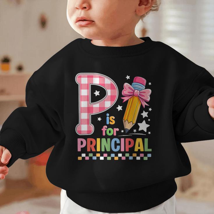 P Is For Principal Back To School Pencil Bow Principal Women Graphic Toddler Sweatshirt P Is For Principal Back To School Pencil Bow Principal Women Graphic Toddler Sweatshirt