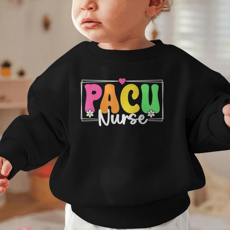 PACU Nurse Back To School Student Nurse Graphic Toddler Sweatshirt PACU Nurse Back To School Student Nurse Graphic Toddler Sweatshirt