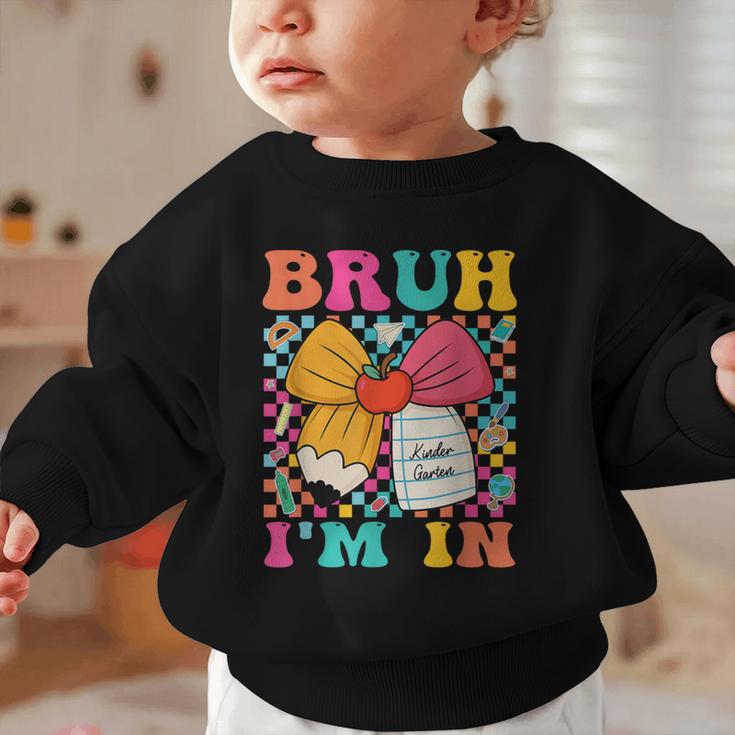Pencil Bow Bruh I'm In Back To School Kindergarten Graphic Toddler Sweatshirt Pencil Bow Bruh I'm In Back To School Kindergarten Graphic Toddler Sweatshirt