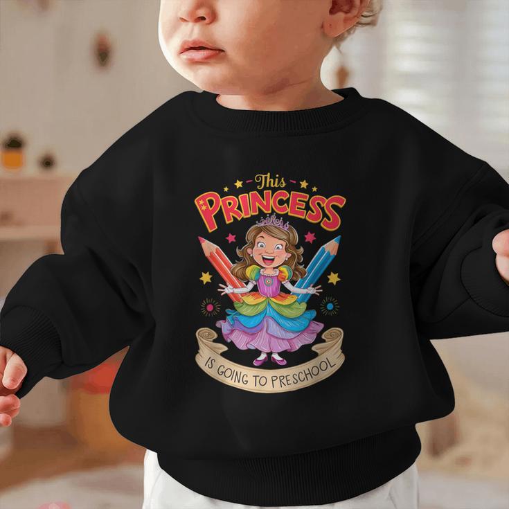 This Princess Is Going To Preschool Back To School Graphic Toddler Sweatshirt This Princess Is Going To Preschool Back To School Graphic Toddler Sweatshirt