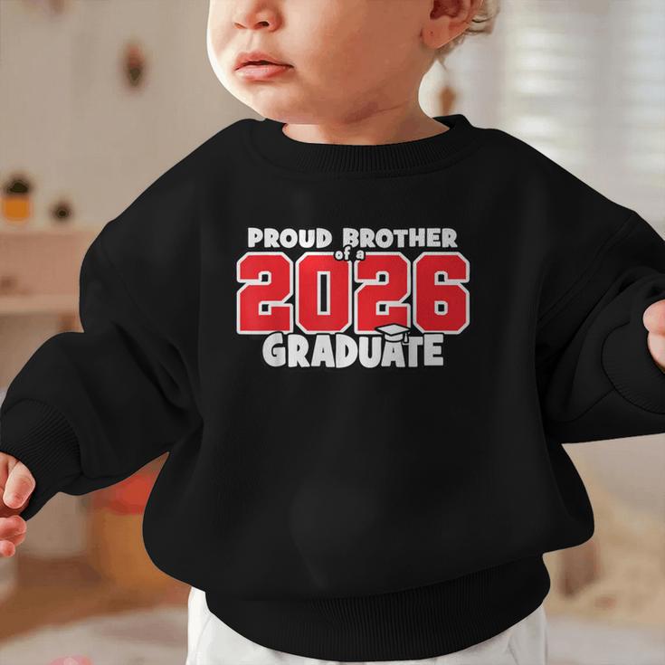 Proud Brother Of 2026 Graduate Matching Back To School R Graphic Toddler Sweatshirt