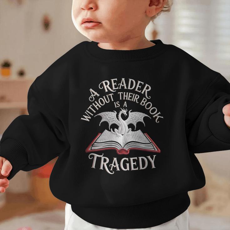 A Reader Without Their Book Is a Tragedy Back To School Graphic Toddler Sweatshirt A Reader Without Their Book Is a Tragedy Back To School Graphic Toddler Sweatshirt