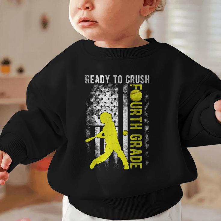 Ready To Crush Fourth Grade Softball USA Flag Back To School Graphic Toddler Sweatshirt Ready To Crush Fourth Grade Softball USA Flag Back To School Graphic Toddler Sweatshirt