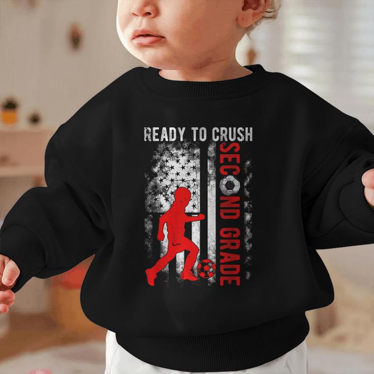 Ready To Crush Second Grade Soccer USA Flag Back To School Graphic Toddler Sweatshirt Ready To Crush Second Grade Soccer USA Flag Back To School Graphic Toddler Sweatshirt