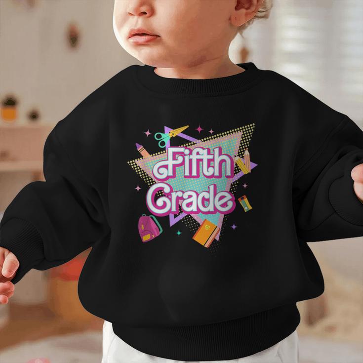 Retro 90s 5th Grade Back To School First Day Of Fifth Grade Graphic Toddler Sweatshirt Retro 90s 5th Grade Back To School First Day Of Fifth Grade Graphic Toddler Sweatshirt