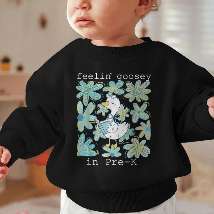 Silly Goose Back To School Feelin’ Goosey Pre-K Graphic Toddler Sweatshirt Silly Goose Back To School Feelin’ Goosey Pre-K Graphic Toddler Sweatshirt