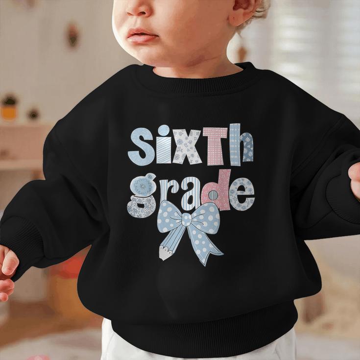 Sixth Grade Coquette Bow Pencil First Day Back To School Graphic Toddler Sweatshirt