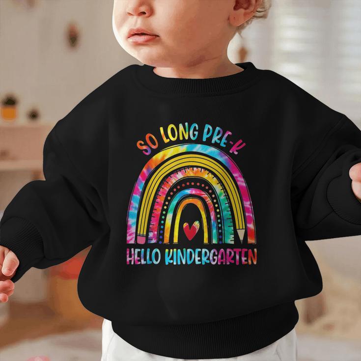 So Long Pre-K Hello Kindergarten Rainbow Back To School Graphic Toddler Sweatshirt