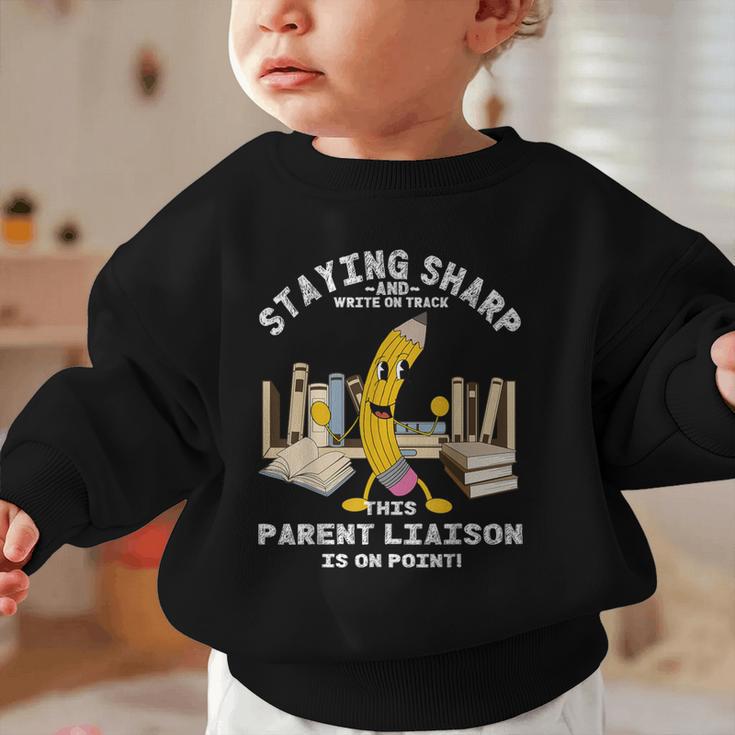 Stay Sharp Parent Liaison Back To School Pencil Graphic Toddler Sweatshirt