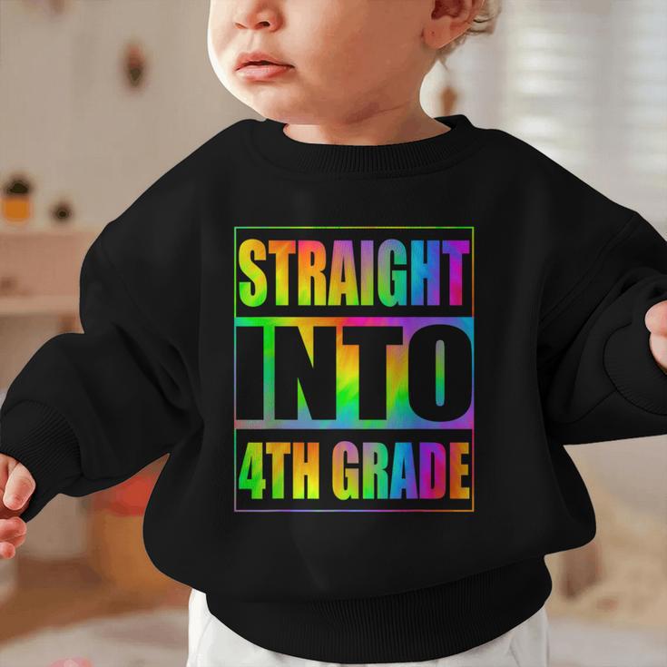 Straight Into 4th Grade Fourth Grade Back To School Graphic Toddler Sweatshirt