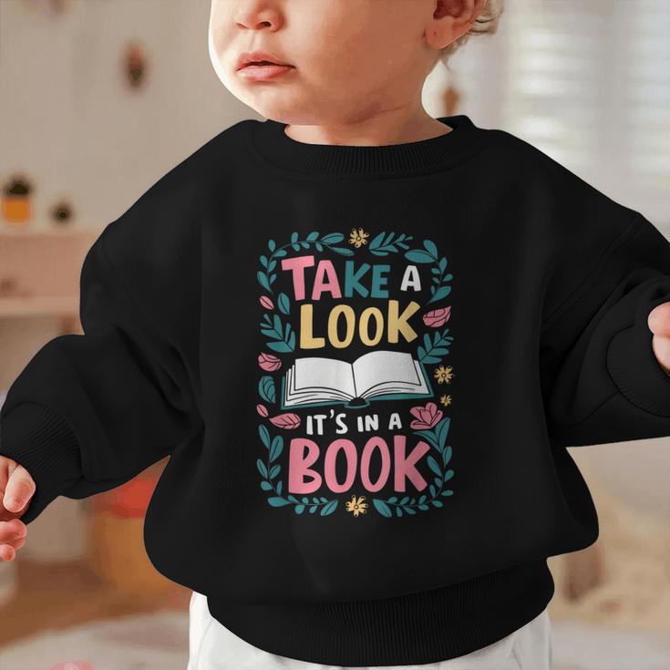 Student Take a Look It's In a Book Back To School Graphic Graphic Toddler Sweatshirt