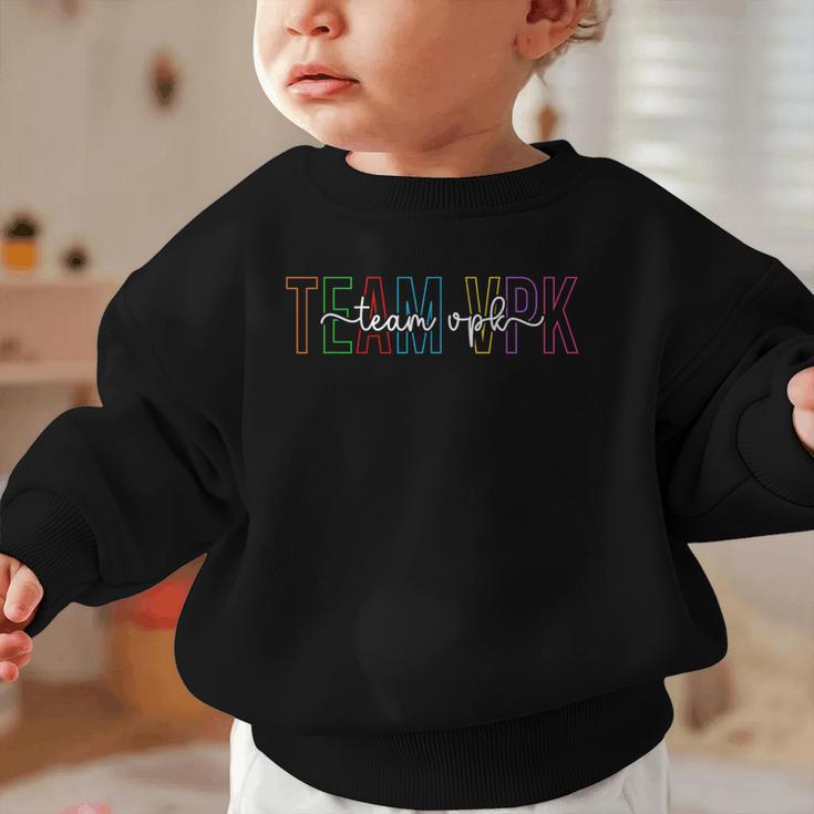 Team VPK Squad First Day Of VPK Back To School VPK Graphic Toddler Sweatshirt Team VPK Squad First Day Of VPK Back To School VPK Graphic Toddler Sweatshirt