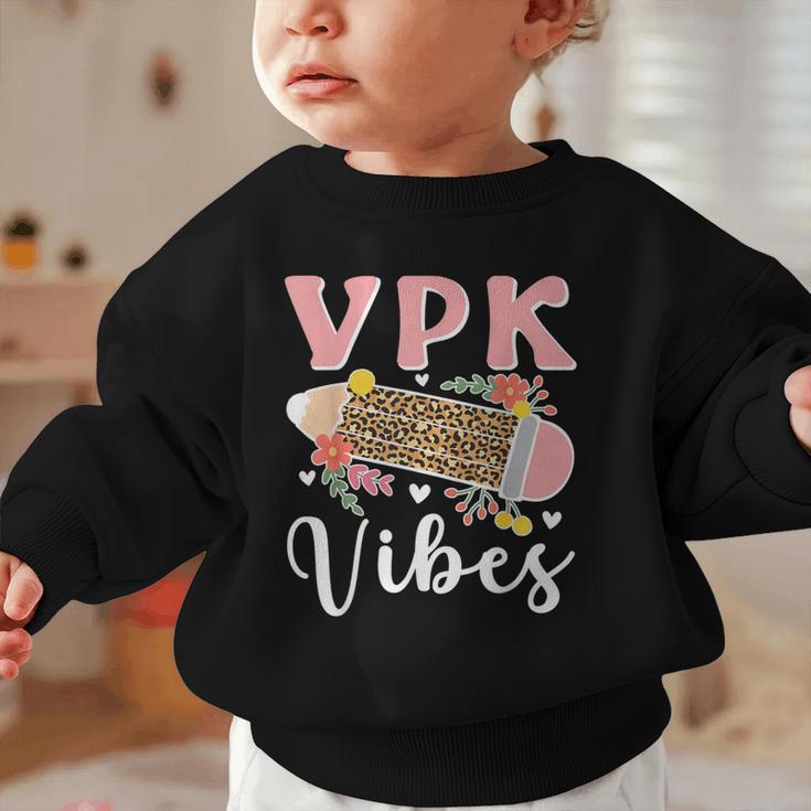 VPK Vibes First Day Of VPK Back To School Graphic Toddler Sweatshirt VPK Vibes First Day Of VPK Back To School Graphic Toddler Sweatshirt