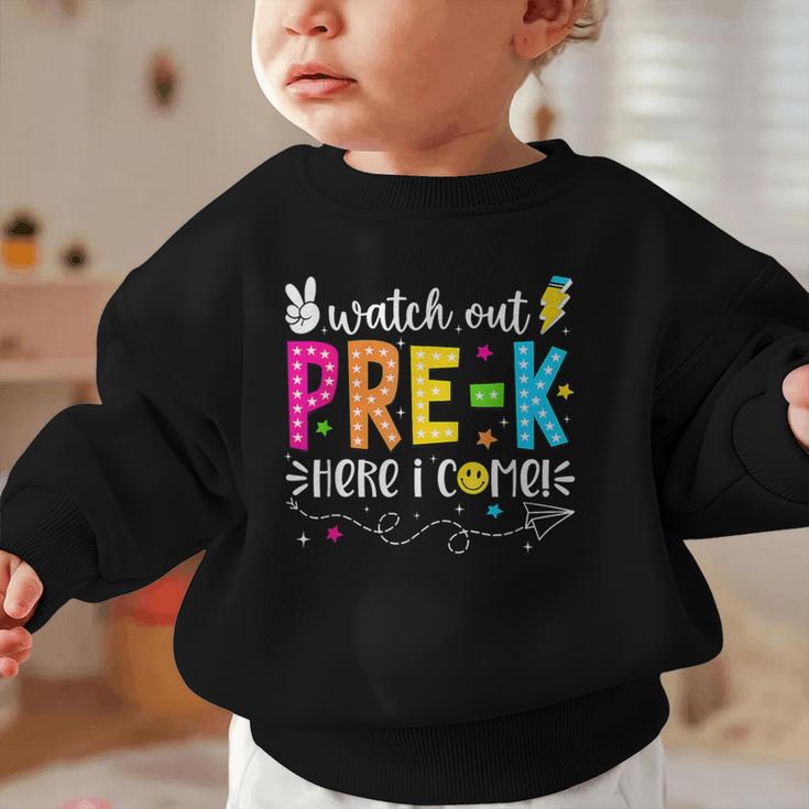 Watch Out Pre-K Here I Come Back To School Boys Girls Kids Graphic Toddler Sweatshirt Watch Out Pre-K Here I Come Back To School Boys Girls Kids Graphic Toddler Sweatshirt